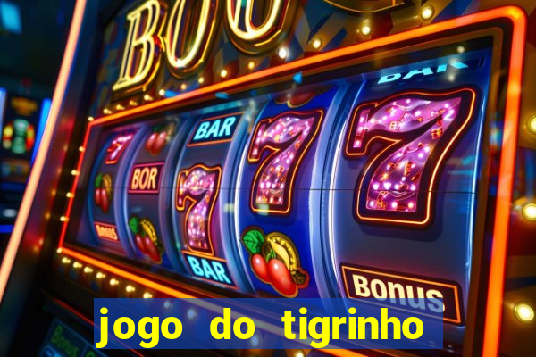 jogo do tigrinho aposta minima